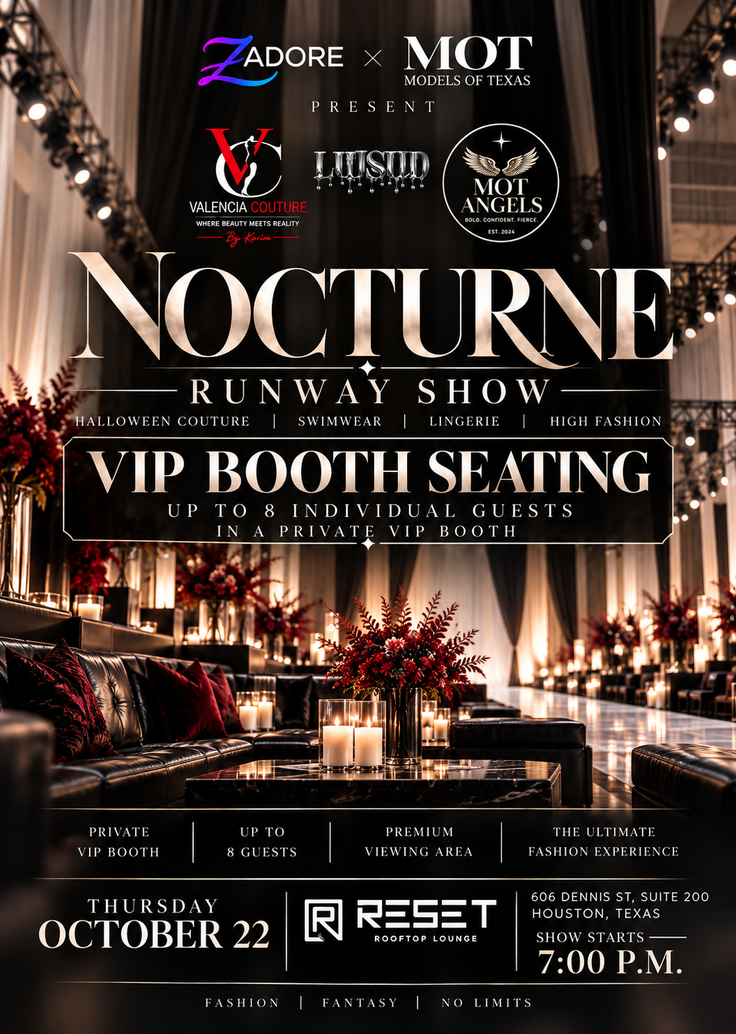 VIP Booth Seating, up to 8 guest per booth. NOCTURNE — Runway Show brings together Halloween couture, swimwear, lingerie, and high fashion in an elevated evening fashion experience. Thursday, October 22 | 7:00 PM | Reset Rooftop Lounge, Houston, TX.