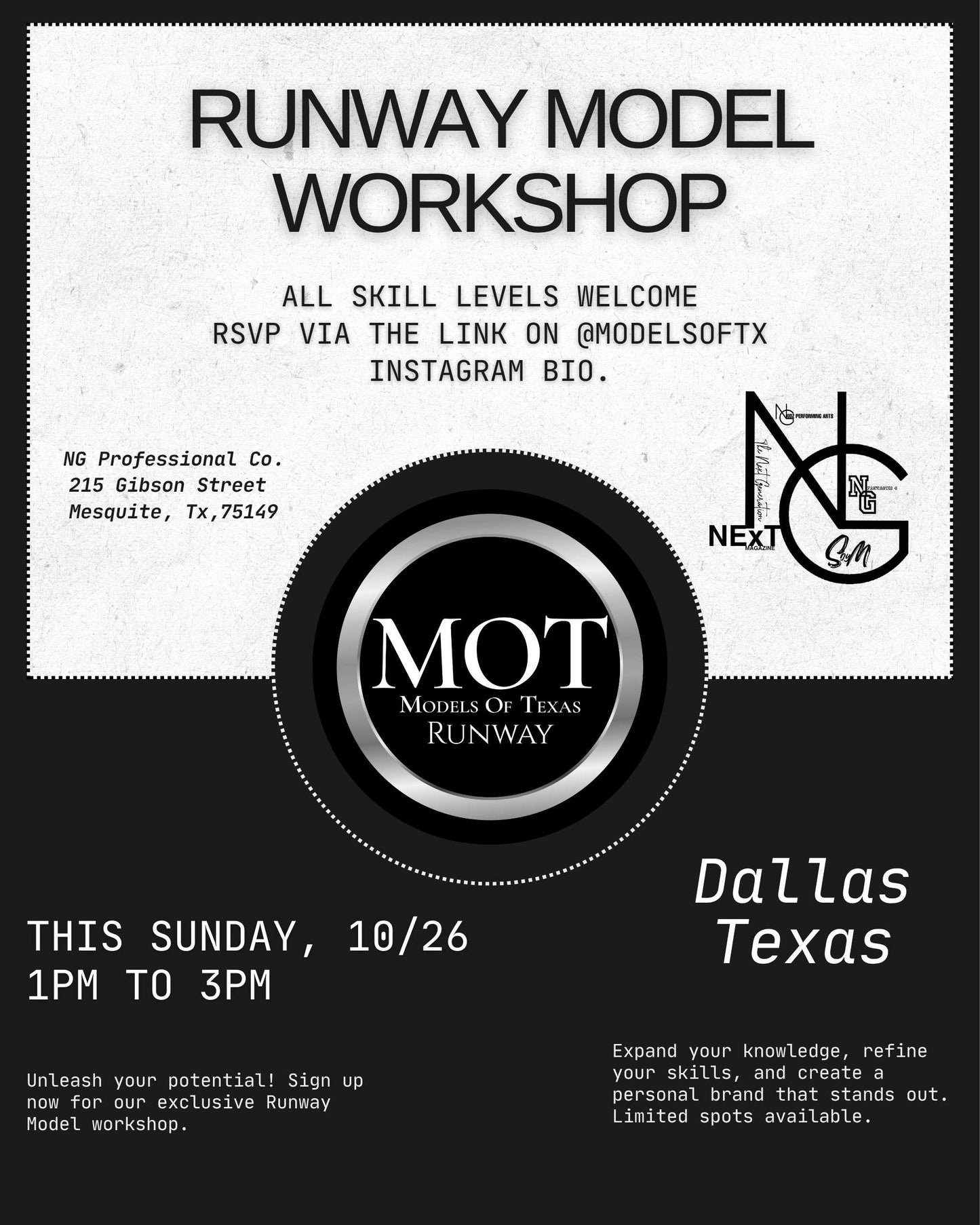 Dallas, TX, Runway Model Workshop, Sunday, 10.26.25, 1pm, NG Professional Co. 215 Gibson Street Mesquite, Tx,75149. Wear all black, comfortable heels/shoes. Models who cancel without proper notice, will be reviewed for removal from the MOT Network.